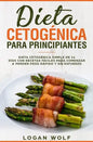 Dieta Cetogénica Para Principiantes: Simple de 14 Días con Recetas Fáciles para Comenzar a Perder Peso Rápido y Sin Esfuerzo - Paperback
