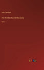 The Works of Lord Macaulay: Vol. 2 - Hardcover