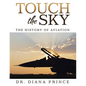 Touch the Sky: The History of Aviation - Paperback