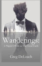 Wanderings: A Pilgrim's Walk on This Good Earth - Paperback