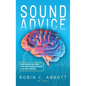 Sound Advice: How to Help Your Child with SPD, Autism and ADHD from the Inside Out - Hardcover
