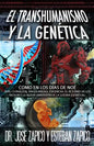 El Transhumanismo y la Genética: Como en los Días de Noé ADN, Clonación, Singularidad, Eugenesia, El Retorno de los Nefilim y la Nueva Dimensión de la - Paperback