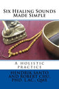 Six Healing Sounds: A holistic practice - Paperback