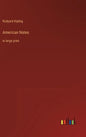 American Notes: in large print - Hardcover