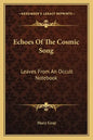 Echoes of the Cosmic Song: Leaves from an Occult Notebook - Paperback