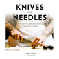 Knives and Needles: Tattoo Artists in the Kitchen - Hardcover