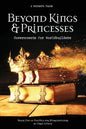 Beyond Kings and Princesses: Governments for Worldbuilders - Paperback