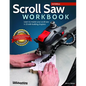 Scroll Saw Workbook, 3rd Edition: Learn to Master Your Scroll Saw in 25 Skill-Building Chapters - Paperback