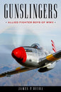 Gunslingers: Allied Fighter Boys of WWII - Hardcover