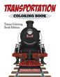 Transportation Coloring Book: Trains Coloring Book Edition - Paperback
