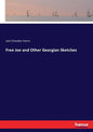 Free Joe and Other Georgian Sketches - Paperback