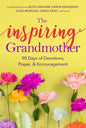 The Inspiring Grandmother: 90 Days of Devotions, Prayer & Encouragement - Paperback