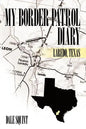 My Border Patrol Diary: Laredo, Texas - Paperback