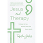 Jesus and Therapy: Bridging the Gap Between Faith and Mental Health - Paperback