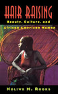 Hair Raising: Beauty, Culture, and African American Women - Paperback