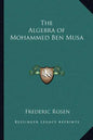 The Algebra of Mohammed Ben Musa - Paperback