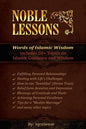 Noble Lessons: Words of Islamic Wisdom: Collection of Islamic Articles based on Quran and Hadith - Paperback