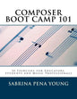 Composer Boot Camp 101: 50 Exercises for Educators, Students and Music Professionals - Paperback