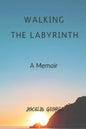 Walking the Labyrinth: A Memoir - Paperback