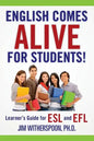 English Comes Alive for Students!: Learner's Guide for ESL and EFL - Paperback