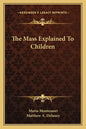 The Mass Explained to Children - Paperback