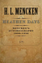 Heathen Days: Mencken's Autobiography: 1890-1936 Volume 3 - Paperback