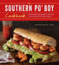 Southern Po' Boy Cookbook: Mouthwatering Sandwich Recipes from the Heart of New Orleans - Paperback