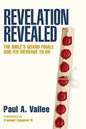Revelation Revealed: The Bible's Grand Finale and its Message to Us. - Paperback
