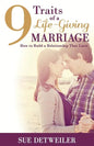 9 Traits of a Life-Giving Marriage: How to Build a Relationship that Lasts - Paperback