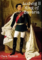 Ludwig II King of Bavaria - Hardcover
