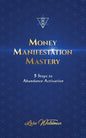 Money Manifestation Mastery: 5 Steps To Abundance Activation - Paperback
