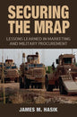 Securing the Mrap: Lessons Learned in Marketing and Military Procurement Volume 169 - Hardcover