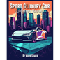 Sport and Luxury Car Coloring Book - Paperback