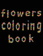 flowers coloring book: large print easy activity coloring book for adult senior women - Paperback