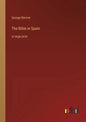 The Bible in Spain: in large print - Paperback