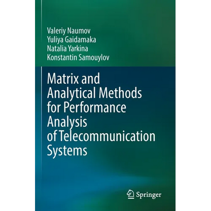 Matrix and Analytical Methods for Performance Analysis of Telecommunication Systems - Paperback