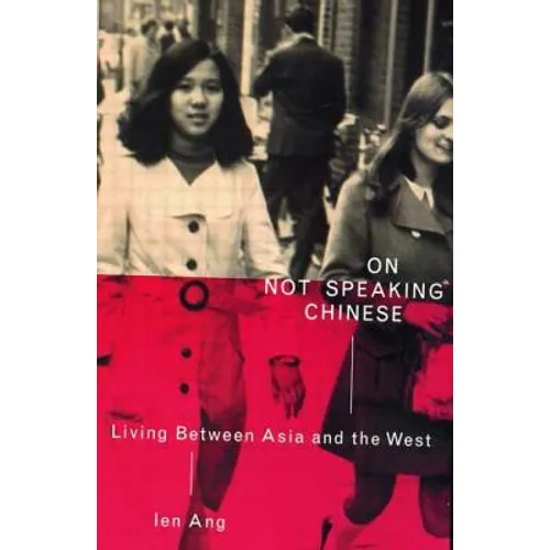 On Not Speaking Chinese: Living Between Asia and the West - Paperback