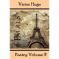 Victor Hugo, Poetry: Volume 2: Translated Into English. - Paperback