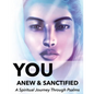 You Anew and Sanctified - Part 1: Christian Religious New, Poetic Translation of Psalms with Guided Journal or Reflection Notebook - Paperback