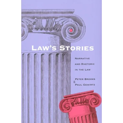 Laws Stories: Narrative and Rhetoric in the Law - Paperback