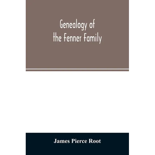 Genealogy of the Fenner family - Paperback