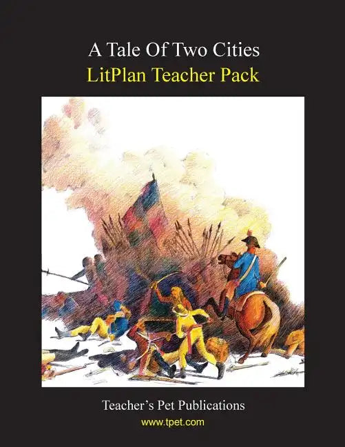 Litplan Teacher Pack: A Tale of Two Cities - Paperback