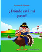 Accion de Gracias: Donde esta mi pavo (Thanksgiving Book): Cuentos infantiles en español, Turkey books for kids, Spanish picture books, l - Paperback