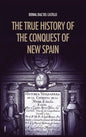 The True History of the Conquest of New Spain: The Memoirs of the Conquistador Bernal Diaz del Castillo, Unabridged Edition Vol.1-2 - Hardcover