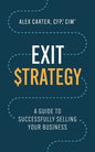 Exit Strategy: A Guide to Successfully Selling Your Business - Paperback