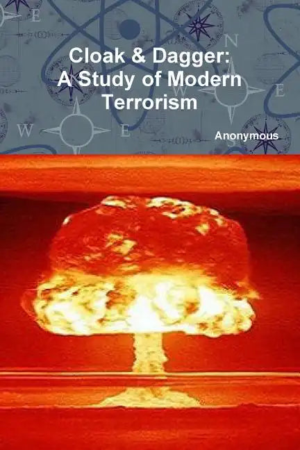 Cloak & Dagger: A Study of Modern Terrorism - Paperback