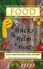 Food Hacks, Helps, and Hints: Over 350 tips to Make Food Easier, Quicker, and Tastier + MORE - Paperback