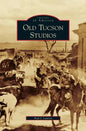 Old Tucson Studios - Hardcover