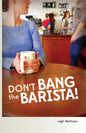 Don't Bang the Barista! - Paperback