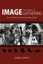 The History of Image Gathering: An Oral History of Technology and Technique - Paperback